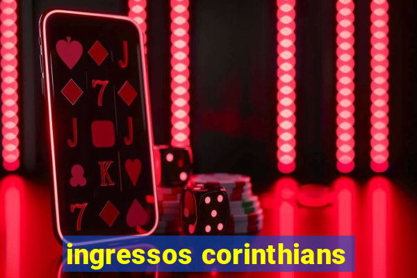 ingressos corinthians